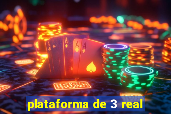 plataforma de 3 real